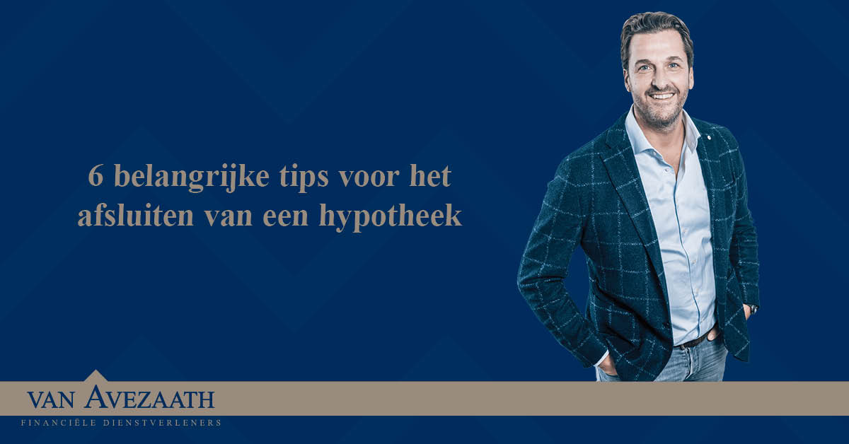 6 tips van hypotheekadviseur Robert